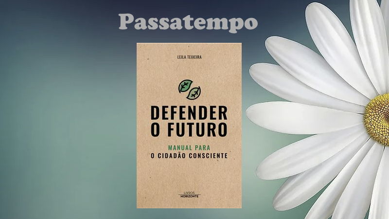 PASSATEMPO – Ganhe o livro Defender o Futuro